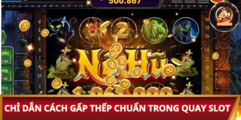 Chỉ dẫn cách gấp thếp chuẩn trong quay slot